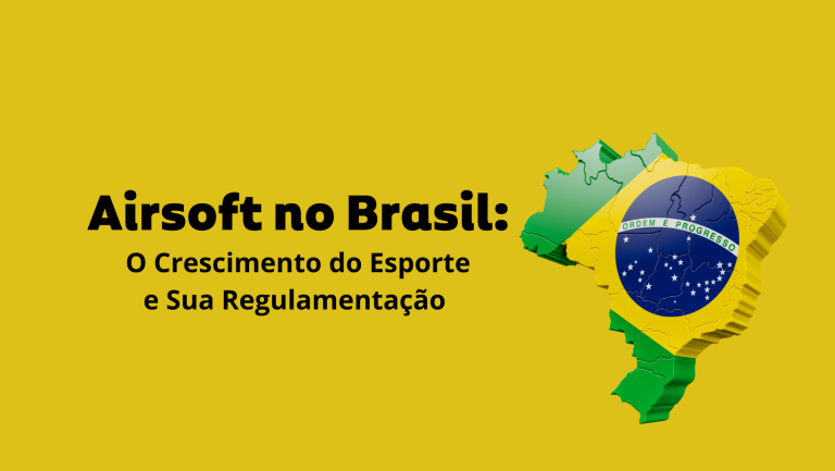 Airsoft no Brasil: O Crescimento do Esporte e Sua Regulamentação